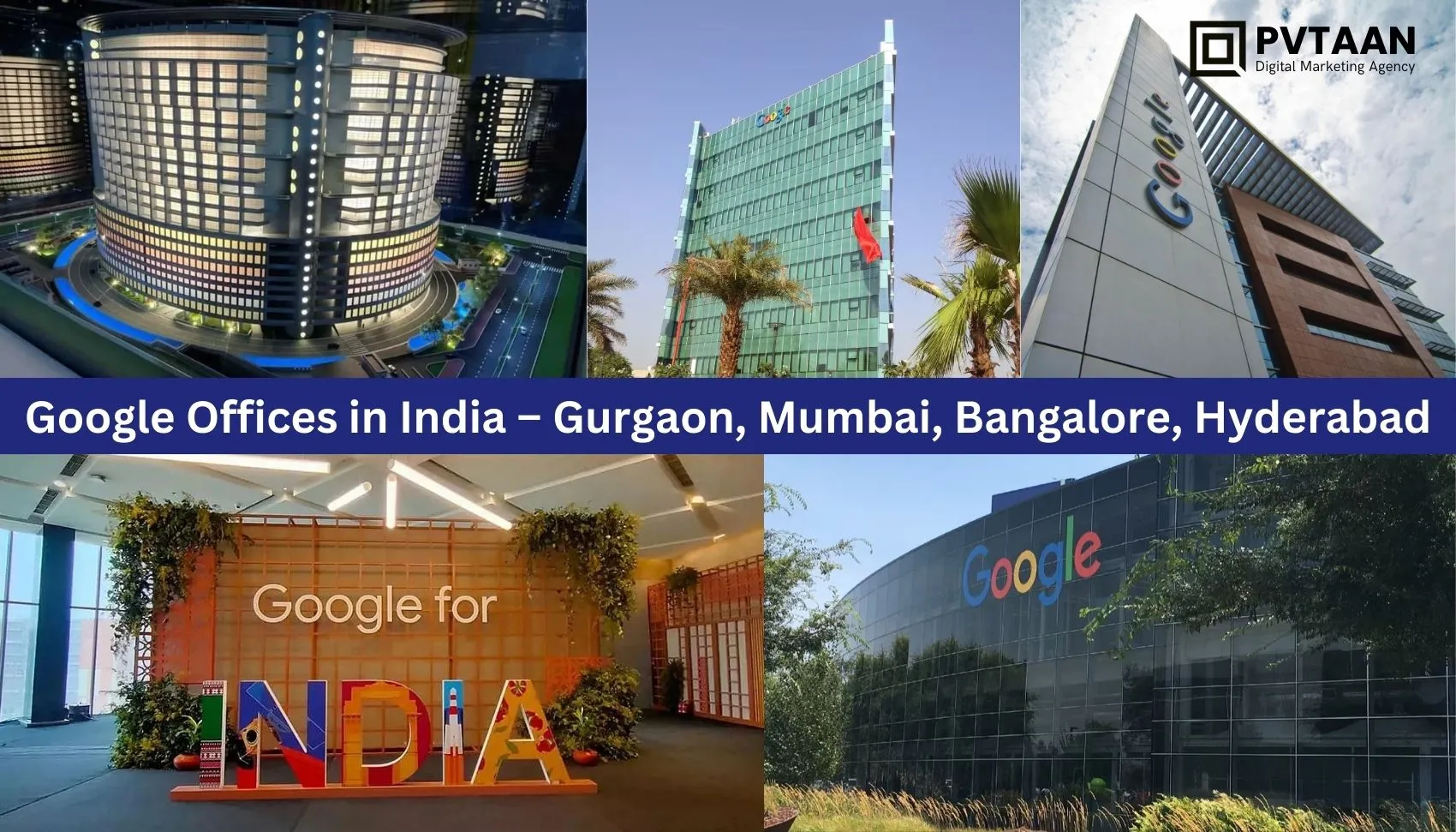 Google Offices in India – Gurgaon, Mumbai, Bangalore, Hyderabad