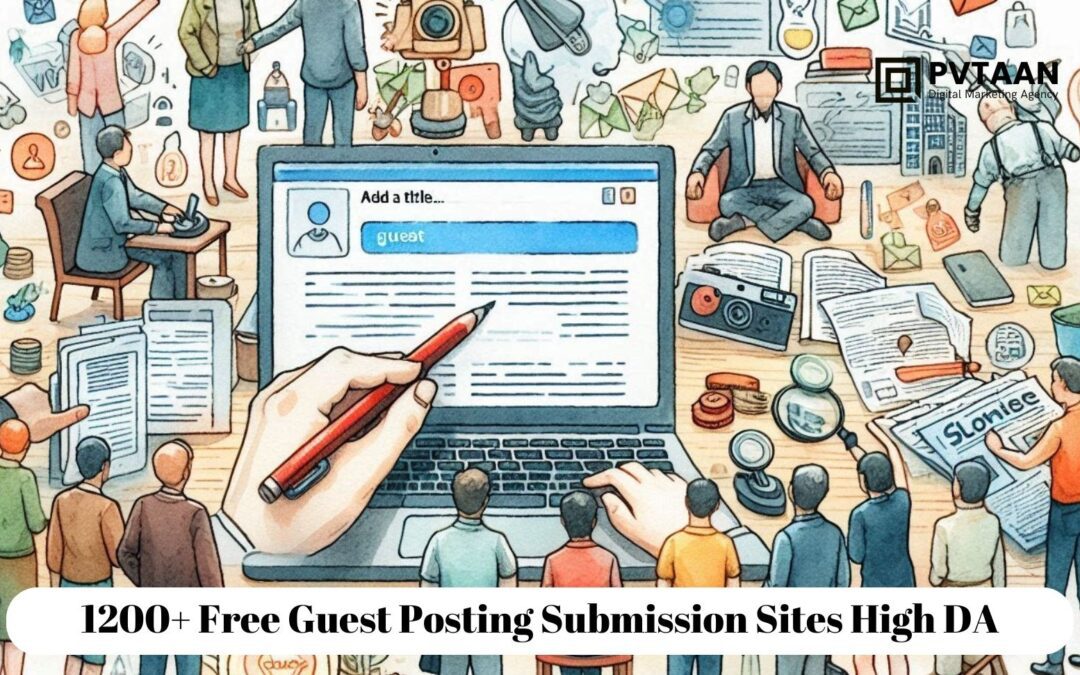 1200+ Free Instant Approval Guest Posting Sites List 2025