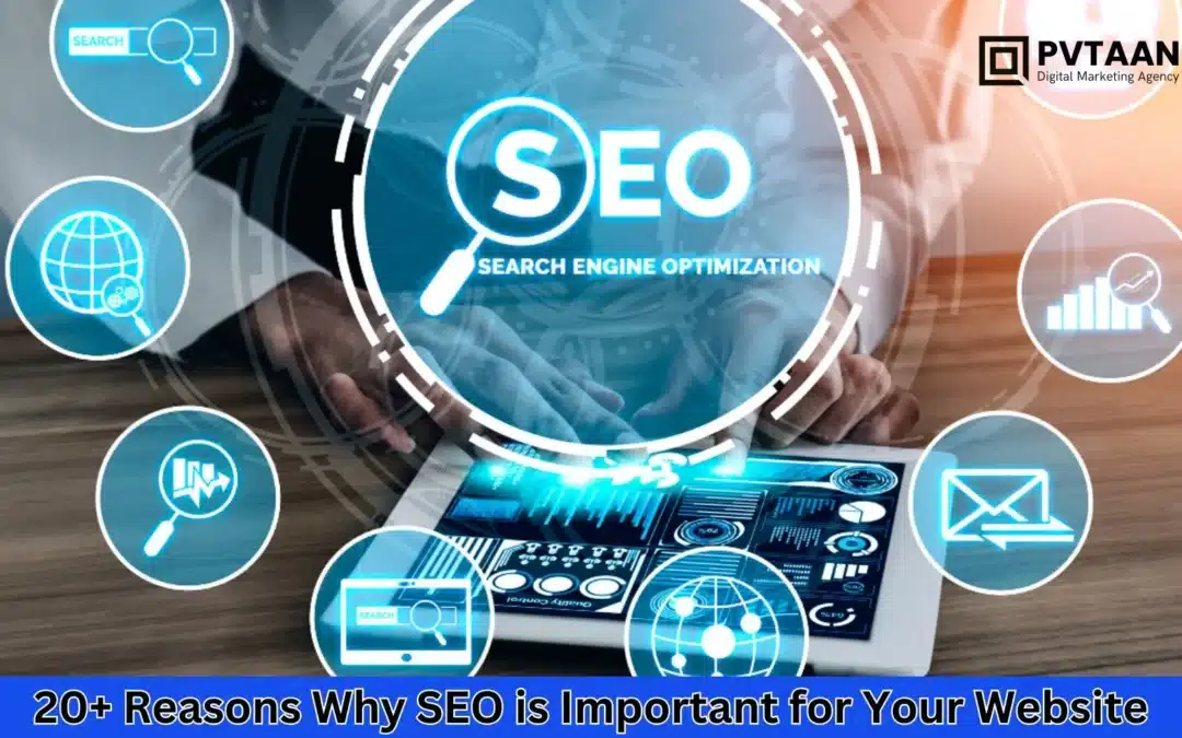 20+ Reasons Why SEO is Important for Website