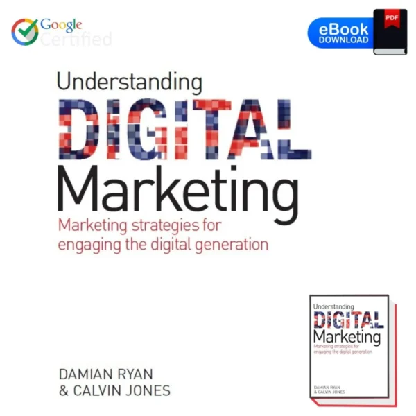 Understanding Digital Marketing Marketing Strategies for Engaging the Digital Generation